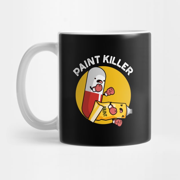 Paint Killer Cute Pill Pun by punnybone